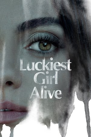 Cô Gái May Mắn Nhất - Luckiest Girl Alive